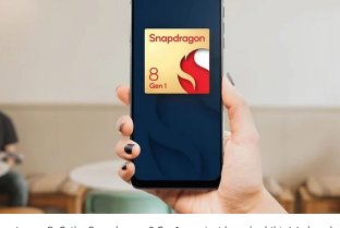 Snapdragon8Gen1这些智能手机将首先获得新的SoC