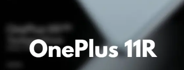官方预计OnePlus11R智能手机2月发布