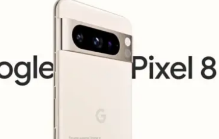 谷歌Pixel8将于明天开始预订