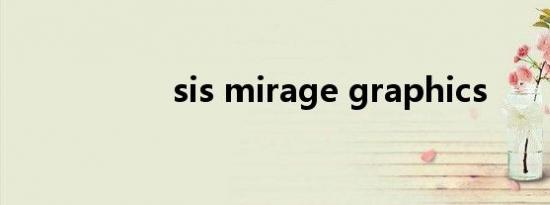 sis mirage graphics