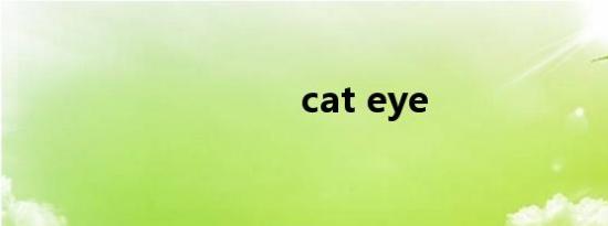 cat eye