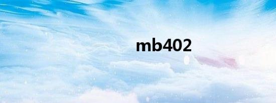 mb402