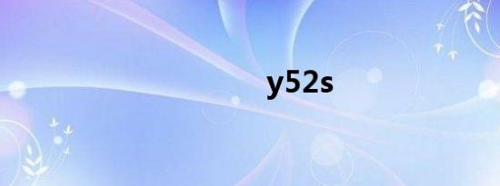 y52s