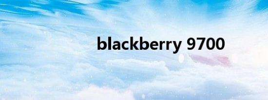 blackberry 9700