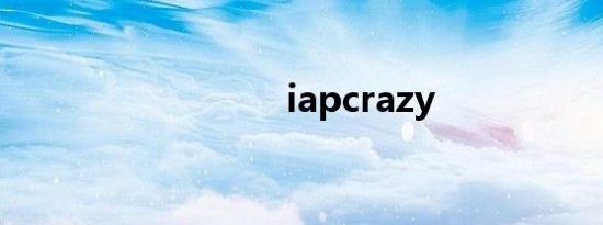 iapcrazy