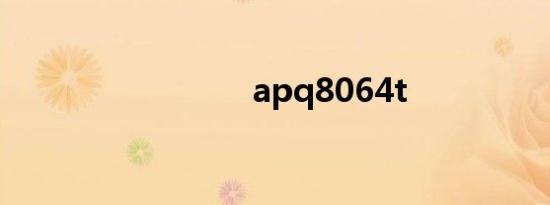 apq8064t