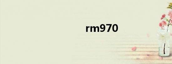 rm970