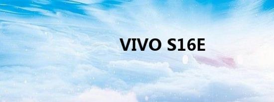VIVO S16E