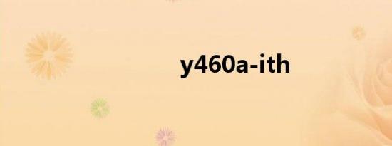 y460a-ith